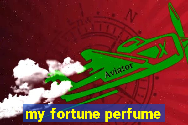 my fortune perfume