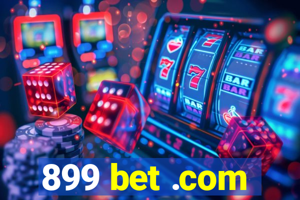 899 bet .com