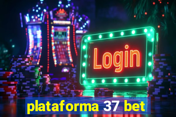 plataforma 37 bet