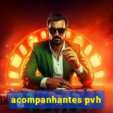 acompanhantes pvh