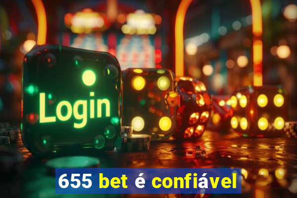 655 bet é confiável