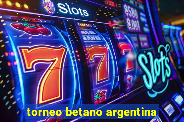 torneo betano argentina