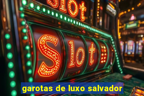 garotas de luxo salvador