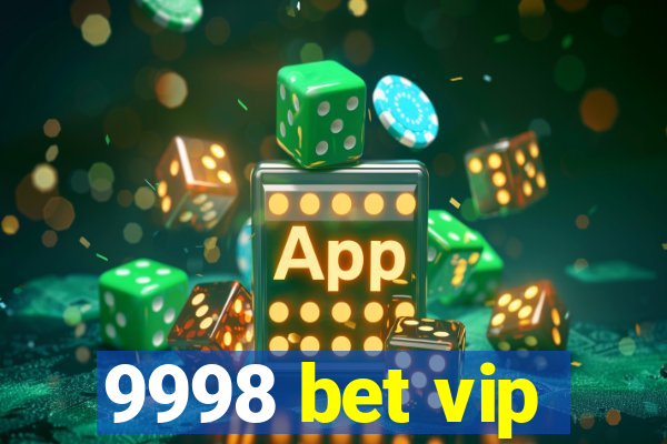 9998 bet vip