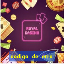 codigo de erro s105 bet365