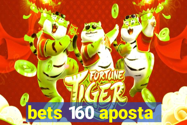 bets 160 aposta