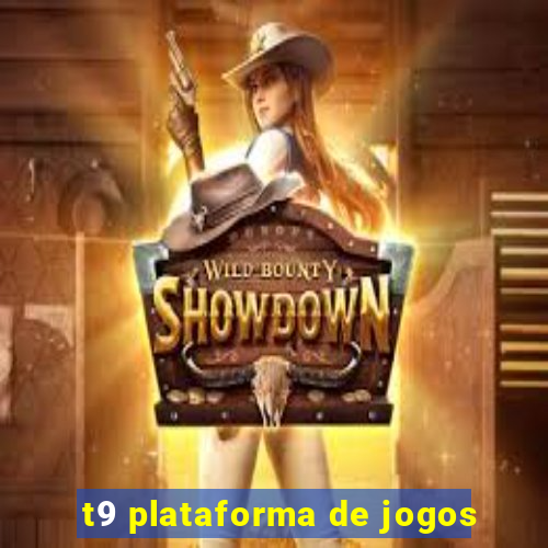 t9 plataforma de jogos