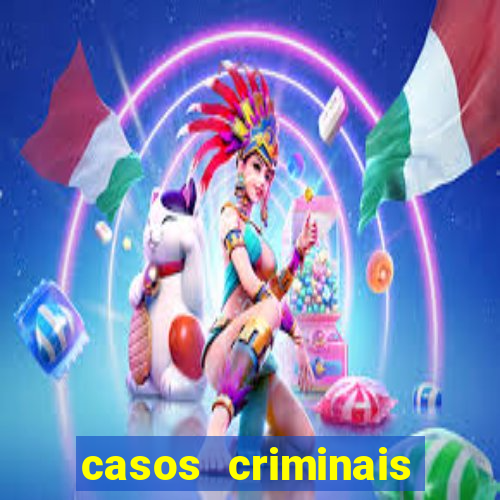 casos criminais para resolver