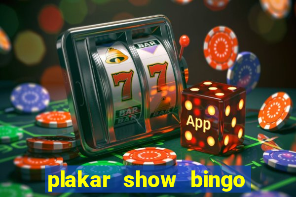 plakar show bingo ao vivo