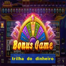 trilha do dinheiro gemeos investem