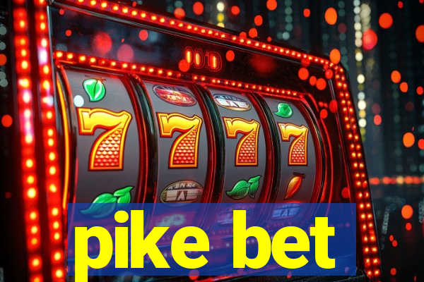 pike bet