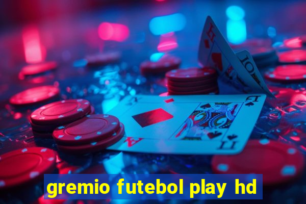 gremio futebol play hd