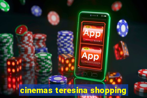 cinemas teresina shopping