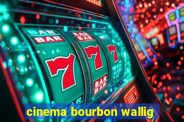 cinema bourbon wallig