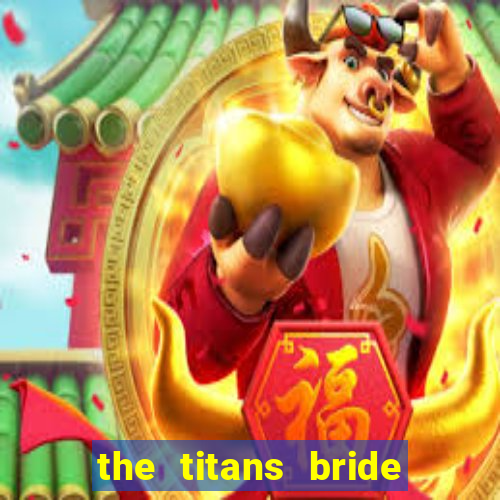 the titans bride cap 1