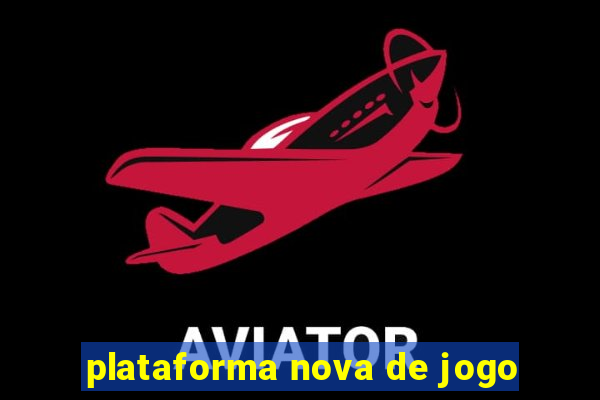 plataforma nova de jogo