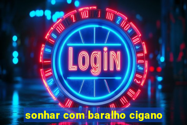 sonhar com baralho cigano