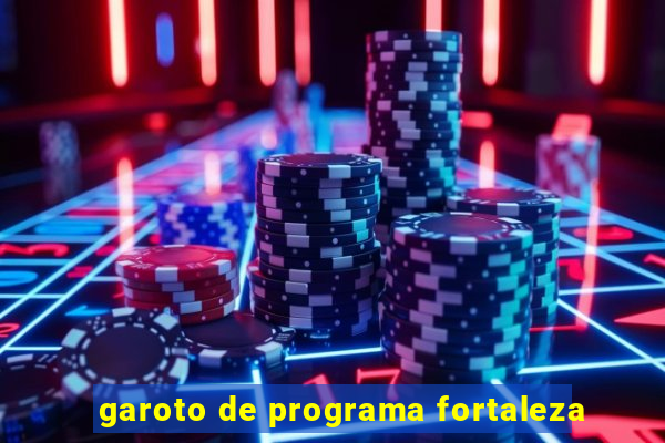 garoto de programa fortaleza