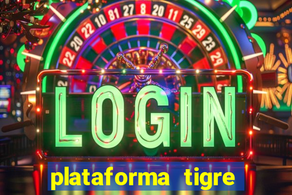 plataforma tigre pagando no cadastro