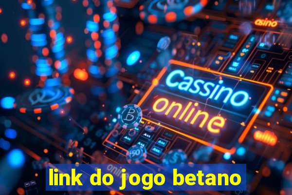 link do jogo betano