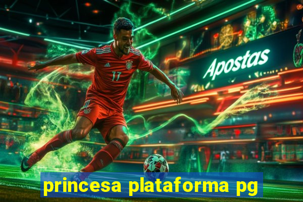 princesa plataforma pg