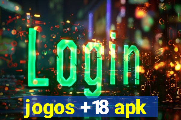 jogos +18 apk