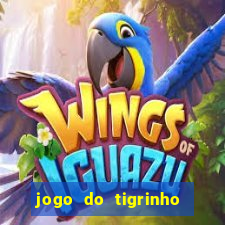 jogo do tigrinho sem deposito