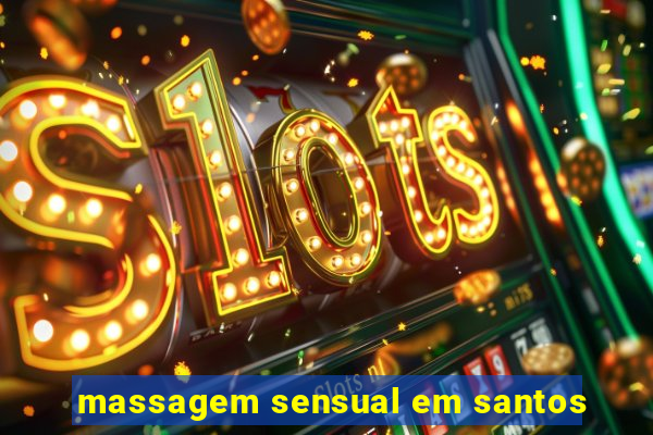 massagem sensual em santos