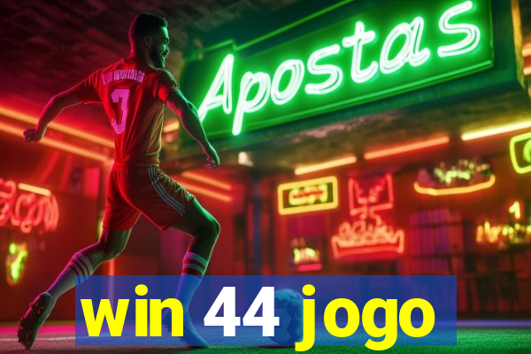 win 44 jogo