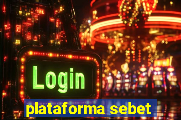 plataforma sebet