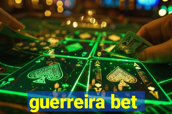 guerreira bet