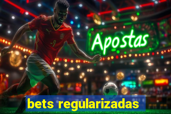 bets regularizadas