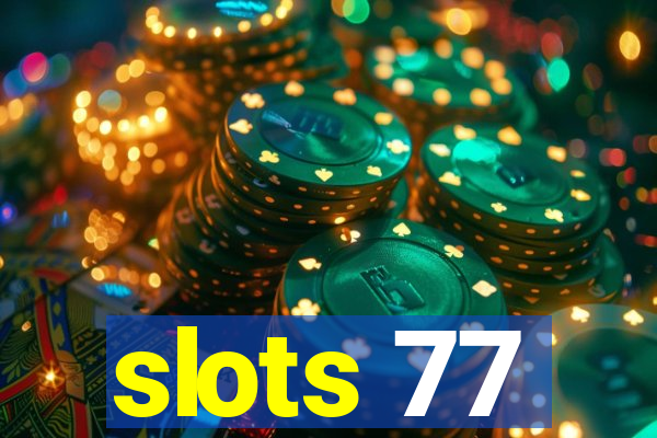 slots 77