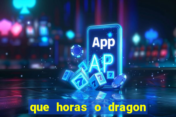 que horas o dragon fortune paga