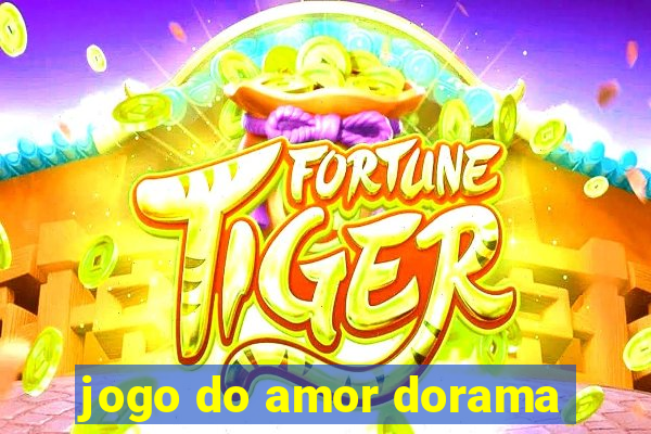 jogo do amor dorama