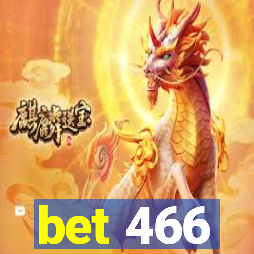 bet 466