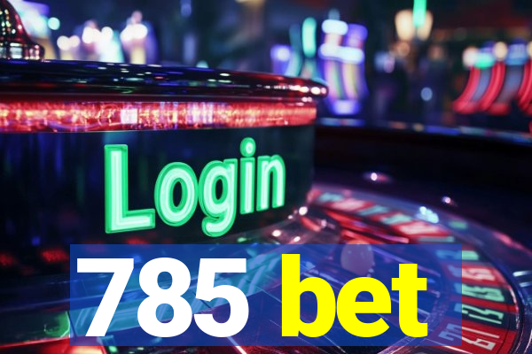 785 bet