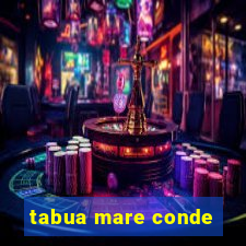 tabua mare conde