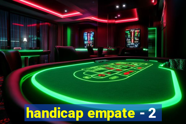 handicap empate - 2