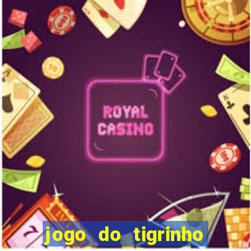 jogo do tigrinho bonus sem deposito