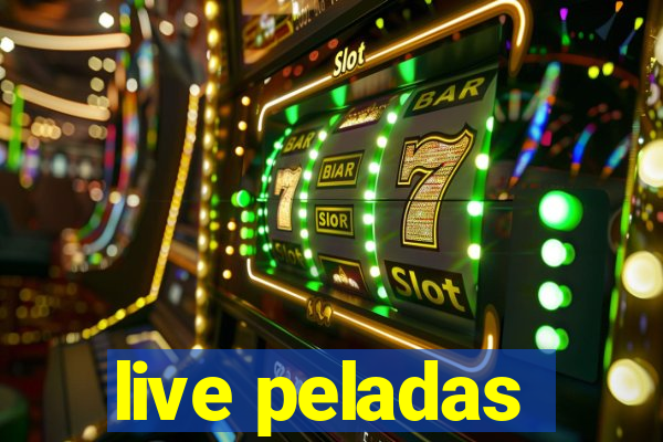 live peladas