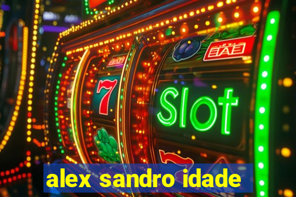 alex sandro idade