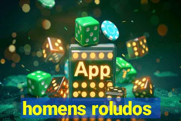 homens roludos