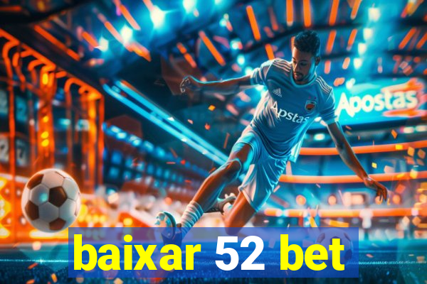 baixar 52 bet