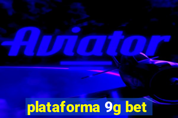 plataforma 9g bet