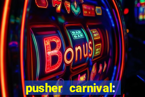 pusher carnival: coin master