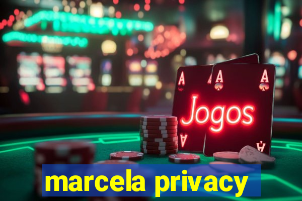 marcela privacy