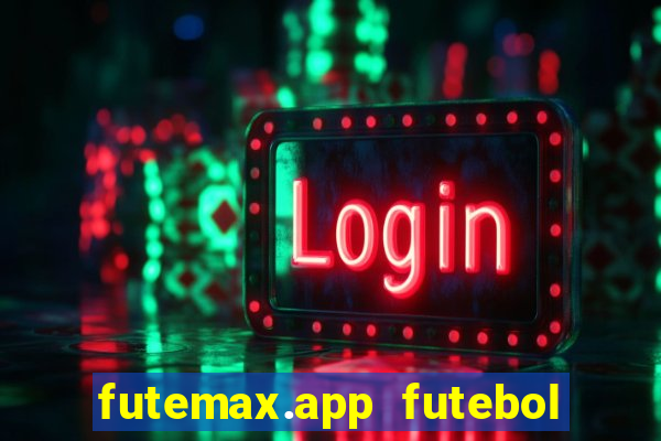 futemax.app futebol ao vivo