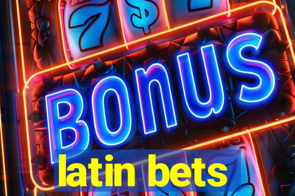 latin bets