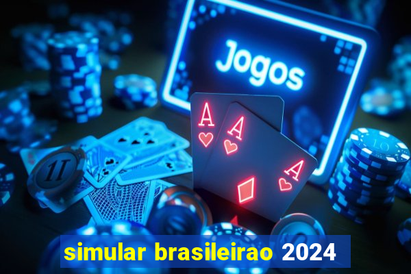 simular brasileirao 2024